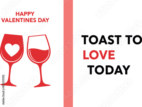 Valentine's day love toast with wine glasses and heart symbol