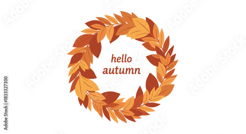 Hello Autumn text inside a beautiful circular wreath made of colorful orange and brown fall leaves on a clean white background.