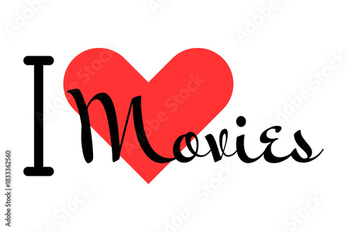 I love Movies creative slogan. Hand drawn letters with red heart. Vector illustration, lettering in modern design
