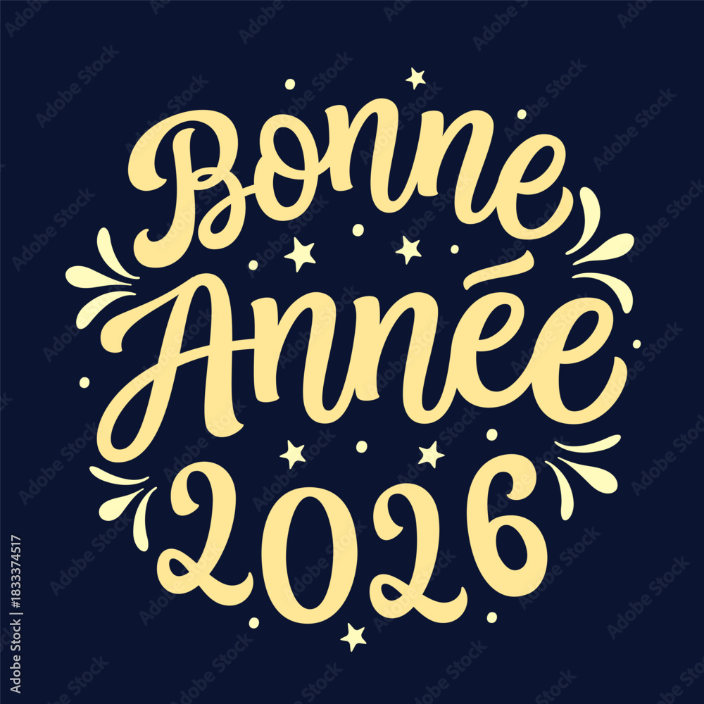 Naklejka premium Happy New year 2026 in french. Hand lettering golden script text in a round shape on dark blue background. Vector typography for posters, banners, cards, New year or Christmas decorations