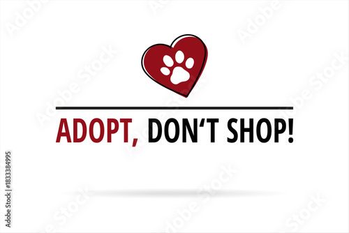 Adopt, don't shop - Heart with a paw and text