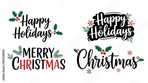 Set of Happy Holidays and Merry Christmas Typography with Holly and Snowflakes