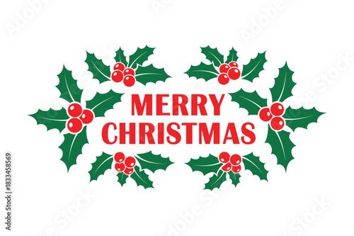 Festive merry christmas text surrounded by holly and berries