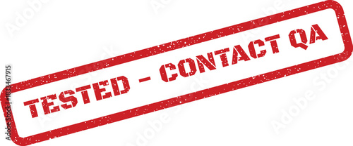 An emphatic red distressed stamp denotes successful testing and instructs reaching out to quality assurance team