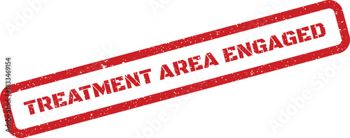 Distressed grunge rubber stamp illustration featuring the text treatment area engaged, signifying an occupied zone or facility for medical procedures