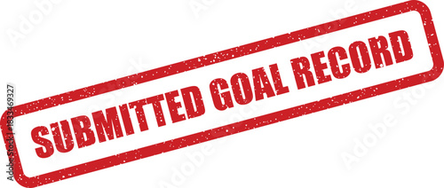 Distressed grunge textured rubber stamp icon featuring SUBMITTED GOAL RECORD text, perfect for official project documentation