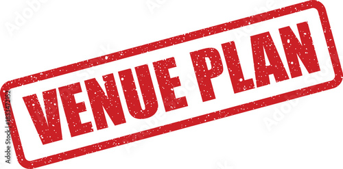 Distressed red rectangular rubber stamp illustration featuring the bold white text VENUE PLAN signifying a proposed layout or organizational strategy