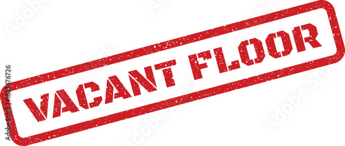 Distressed red rubber stamp with VACANT FLOOR text, indicating an entire level within a building is currently empty and available for occupancy