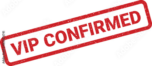 Distressed red rubber stamp with VIP Confirmed text, indicating successful verification or special status acknowledgment