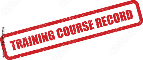 Distressed textured rectangular rubber stamp indicating Training Course Record for formal academic verification