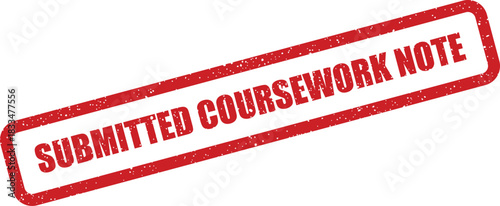 Educational submitted coursework note stamp with a prominent distressed red texture indicating formal academic submission status for student assignments and projects
