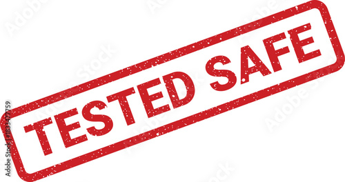 Grunge red rubber stamp with bold text stating tested safe, confirming product security and compliance standards