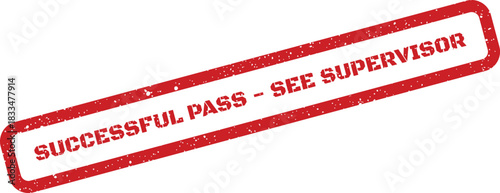 Grunge rubber stamp with text SUCCESSFUL PASS SEE SUPERVISOR for official documents and compliance verification