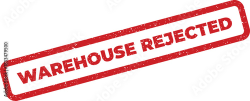 Grungy red rectangle rubber stamp icon with text WAREHOUSE REJECTED indicating quality control failure or item refusal in storage facility processes