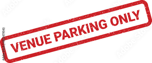 Grungy red rectangular rubber stamp illustration displaying the bold white text VENUE PARKING ONLY for exclusive location vehicle access information