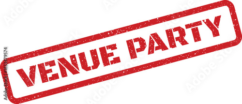 Grungy red rectangular rubber stamp illustration with the prominent white text VENUE PARTY to indicate an event or celebration location