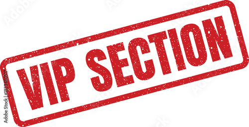 Grungy red rubber stamp illustration displaying VIP SECTION prominently, signifying an exclusive area access or premium seating designation for special guests