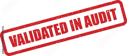 Grungy red rubber stamp showing the text VALIDATED IN AUDIT indicating successful inspection or review