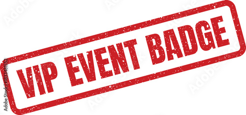 Official grunge rubber stamp featuring VIP EVENT BADGE for identification and exclusive access credentials