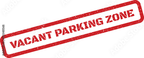 Official grunge stamp declaring Vacant Parking Zone for area availability and motorist information