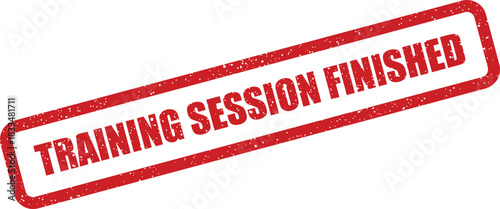 Official red distressed rubber stamp impression displaying the message TRAINING SESSION FINISHED diagonally, suitable for educational document marking or business communication vector graphic
