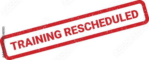 Official red rubber stamp with TRAINING RESCHEDULED text, indicating an updated schedule for an event or session