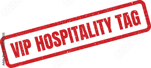 Rectangular tag with a distressed texture displaying VIP HOSPITALITY TAG for superior service identification