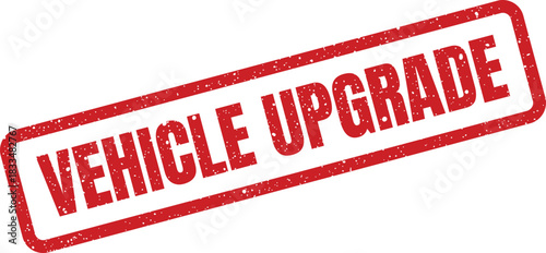 Red distressed rubber stamp showing the words vehicle upgrade, indicating automotive enhancements or new features for improved performance