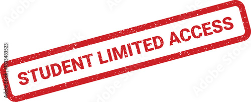 Red grunge texture rubber stamp displaying STUDENT LIMITED ACCESS for restricted entry indication