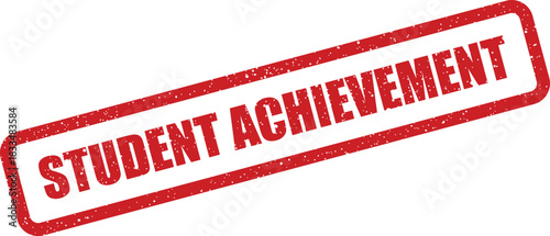 Red grunge textured rubber stamp displaying the phrase STUDENT ACHIEVEMENT for recognizing academic success