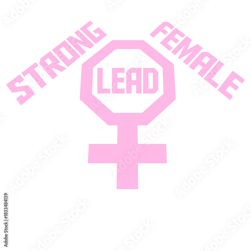 Strong Female Lead Feminist Empowerment Quote Slogan