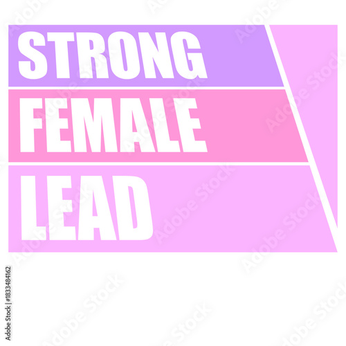 Strong Female Lead Feminist Empowerment Quote Slogan