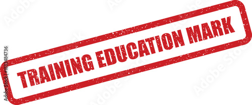 Red textured rectangular stamp displaying the bold message TRAINING EDUCATION MARK with a vintage rubber impression feel
