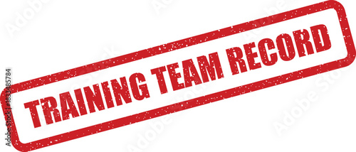 Textured rectangular grunge stamp illustration with the prominent words Training Team Record for documenting group achievements and historical performance data