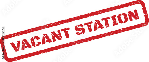 Textured red rubber stamp displaying the uppercase phrase Vacant Station for official notices and alerts