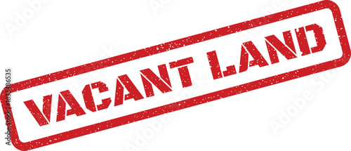 Textured red stamp featuring bold capital letters spelling VACANT LAND within a prominent rectangular border, signifying undeveloped property status or availability