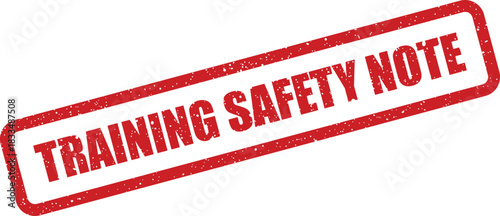 Vibrant grunge rubber stamp text displaying an important training safety note for critical precautionary information