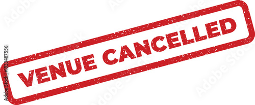 Visual representation of a grunge rubber stamp clearly announcing VENUE CANCELLED for immediate event or reservation termination information
