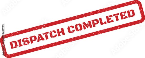 A distinctive red rubber stamp containing the text DISPATCH COMPLETED with a prominent gritty surface