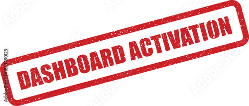 A grunge textured rectangular red stamp showing a notification for dashboard activation status