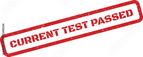 A rectangular red grunge rubber stamp mark showing Current Test Passed signifying successful completion or approval