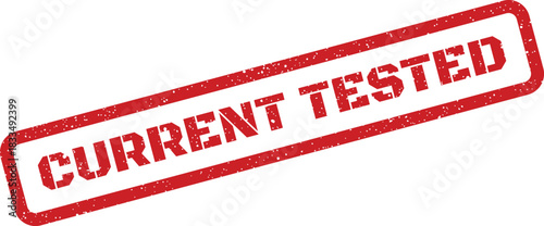Authentic red grunge rubber stamp impression with the bold text Current Tested for product verification or quality assurance