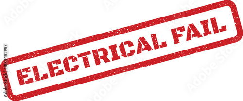Distinctive grunge textured rubber stamp stating ELECTRICAL FAIL to indicate an immediate system malfunction or error