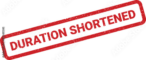 Distressed grunge effect stamp with Duration Shortened text, indicating a revised period or timeline