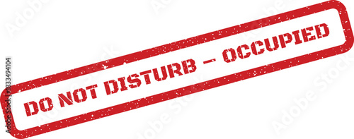 Distressed rectangular mark indicating a private space is currently occupied and requesting no interruptions