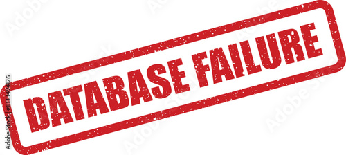 Distressed rectangular red rubber stamp graphic displaying the prominent phrase DATABASE FAILURE for critical system warnings