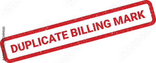 Distressed red duplicate billing mark stamp for distinguishing financial document notations