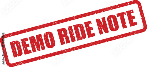 Distressed red rectangular rubber stamp displaying the text DEMO RIDE NOTE, useful for trial period instructions