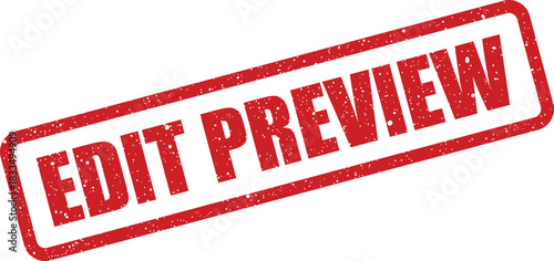 Distressed red rectangular stamp vector displaying Edit Preview text for revision or draft content indication