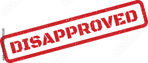 Distressed red rubber stamp impression clearly stating DISAPPROVED on an official document or form for rejection